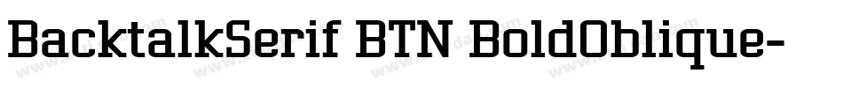 BacktalkSerif BTN BoldOblique字体转换